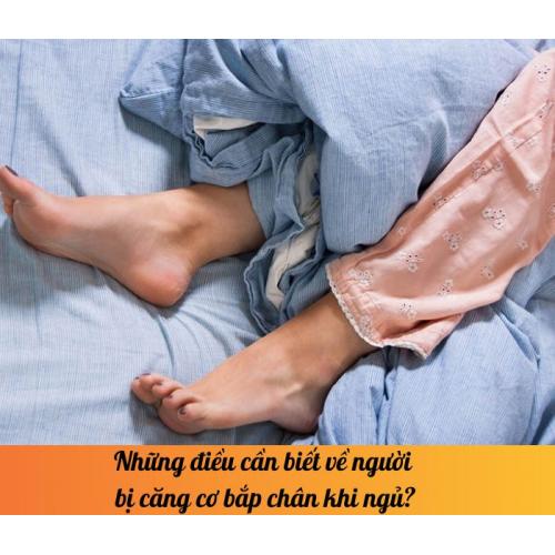 Những điều cần biết về người bị căng cơ bắp chân khi ngủ?