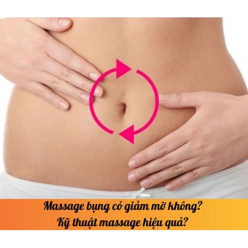 Massage bụng có giảm mỡ không? Kỹ thuật massage hiệu quả? 